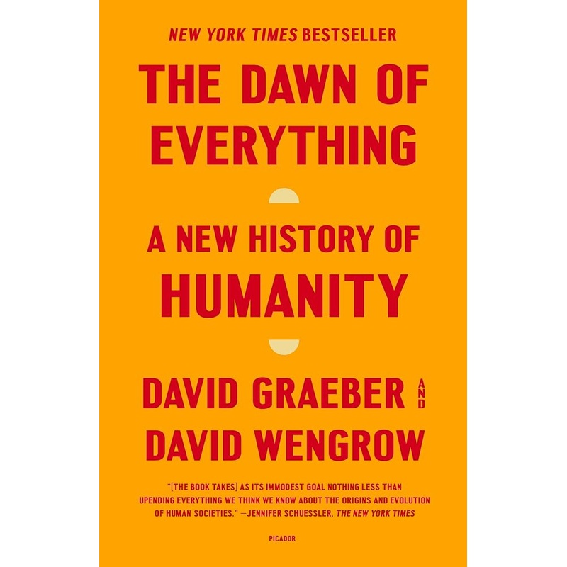 The Dawn of Everything: A New History of Humanity