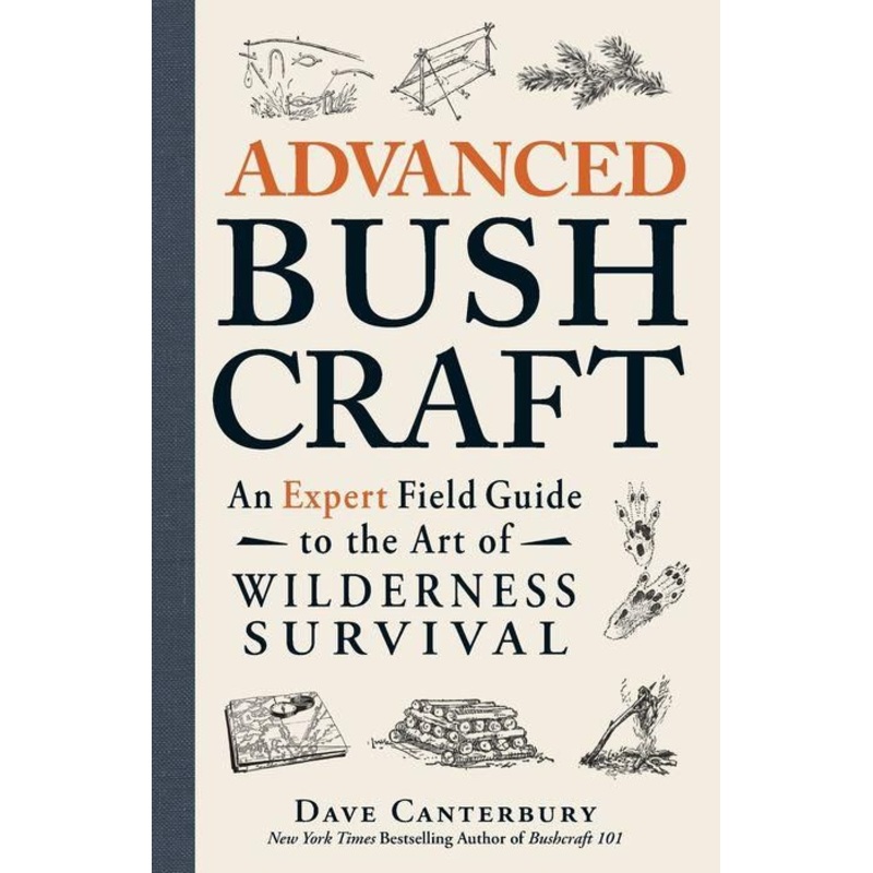 Advanced Bushcraft: An Expert Field Guide to the Art of Wilderness Survival Hardcover