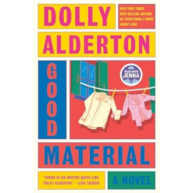 Good Material: A Novel by Dolly Alderton