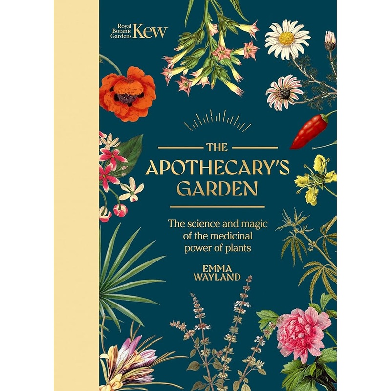 Kew: The Apothecary’s Garden: The science and magic of medicinal plants