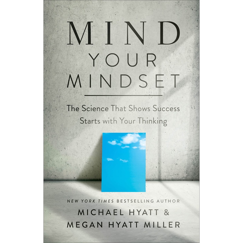 Mind Your Mindset: The Science That Shows Success Starts with Your Thinking Hardcover