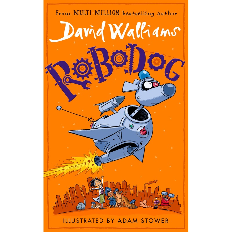 Robodog: An incredibly funny illustrated children’s book from the multi-million bestselling author of SPACEBOY