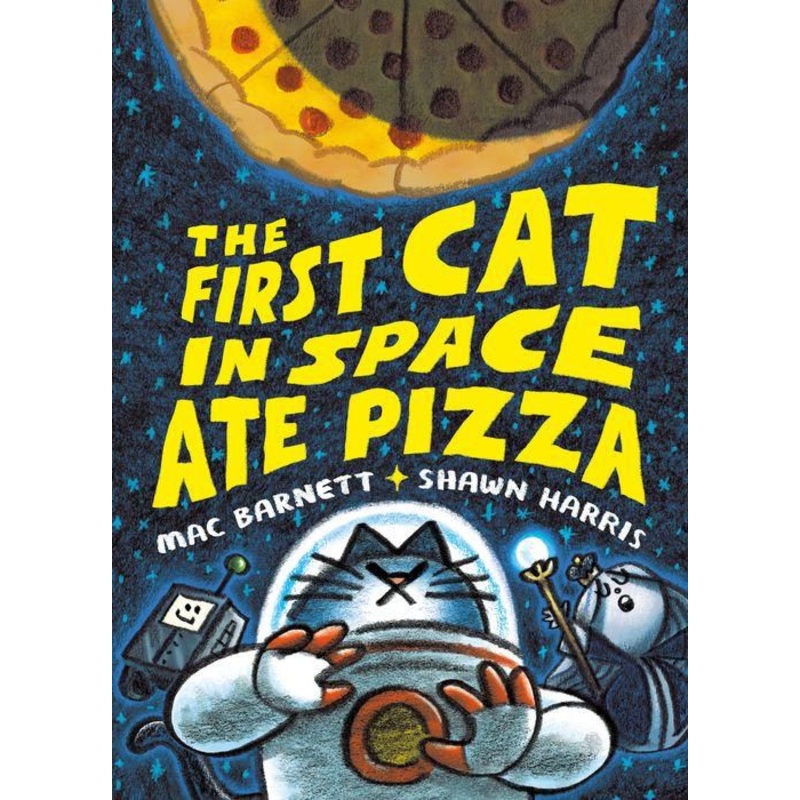 The First Cat in Space Ate Pizza Hardcover