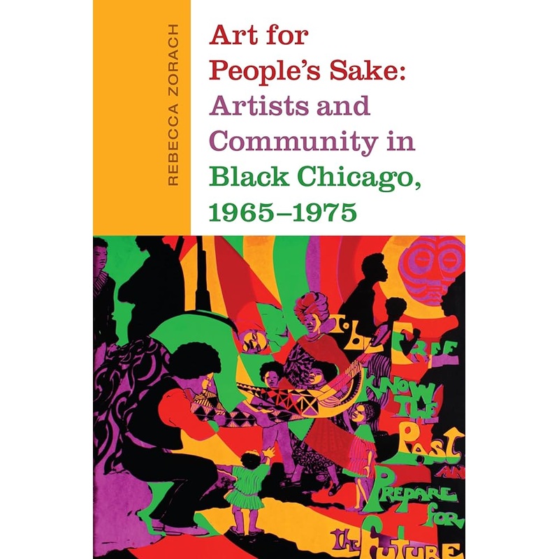 Art for People’s Sake: Artists and Community in Black Chicago, 1965-1975