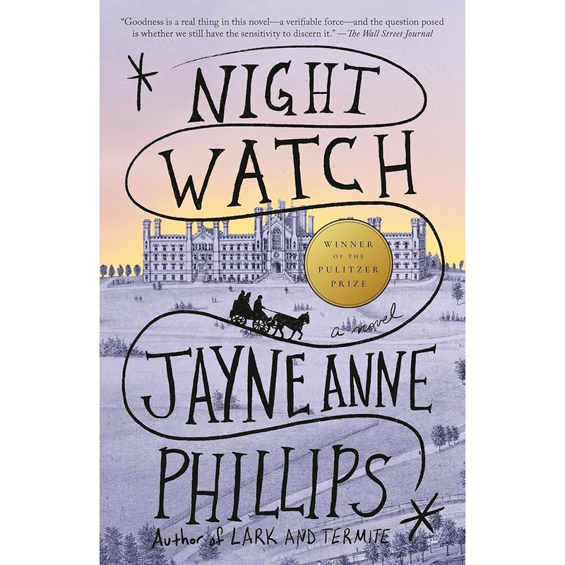 Night Watch (Pulitzer Prize Winner): A Novel by Jayne Anne Phillips