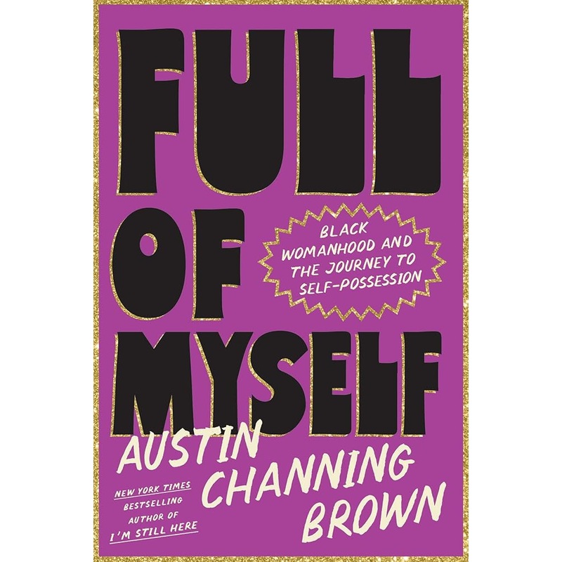 Full of Myself: Black Womanhood and the Journey to Self-Possession