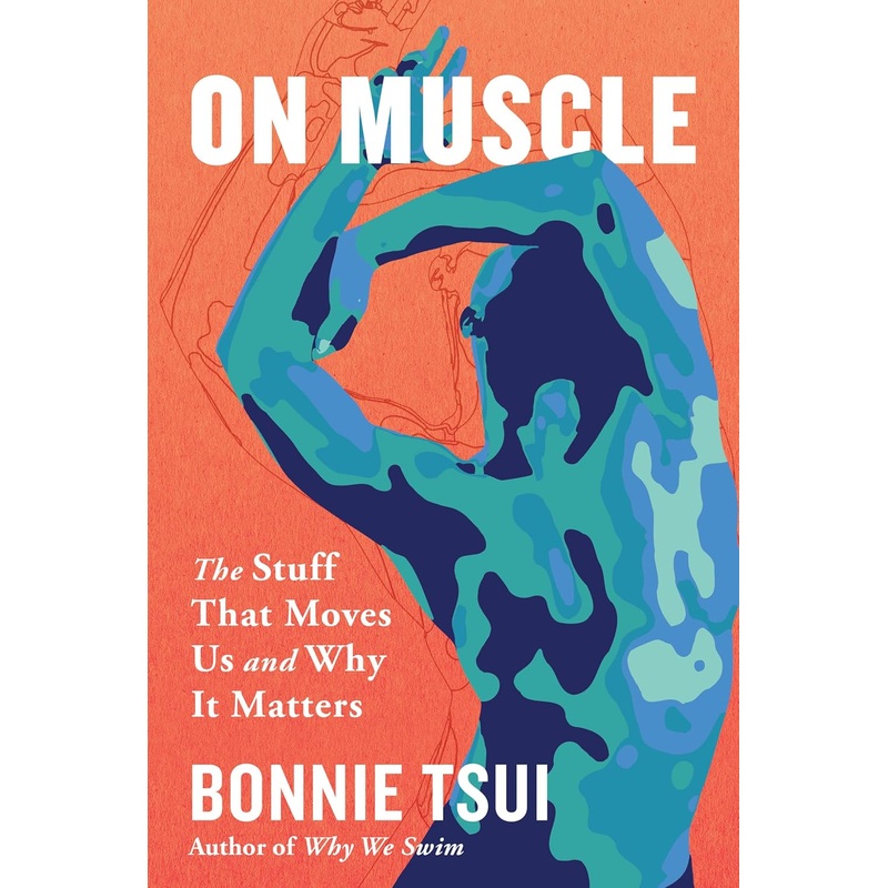 On Muscle: The Stuff That Moves Us and Why It Matters Hardcover