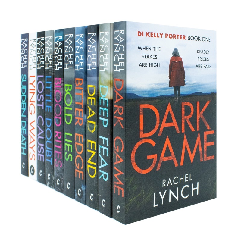 Rachel Lynch Detective Kelly Porter Series 10 Books Collection Set (Sudden Death, Lying Ways, Lost Cause, Little Doubt, Blood Rites, Bold Lies, Bitter Edge, Dark Game, Deep Fear and Dead End)