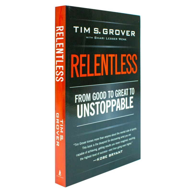 Relentless: From Good to Great to Unstoppable  A Powerful Self-Help & Motivation Book on Success, Mindset & Greatness by Tim S. Grover