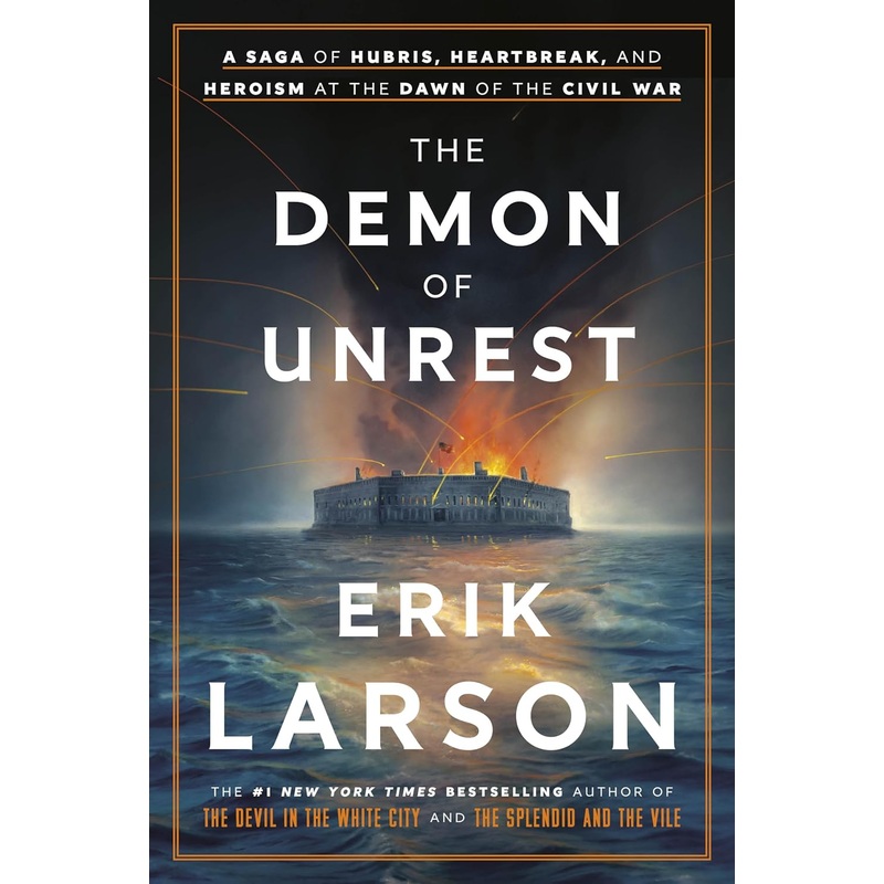 The Demon of Unrest: A Saga of Hubris, Heartbreak, and Heroism at the Dawn of the Civil War Hardcover