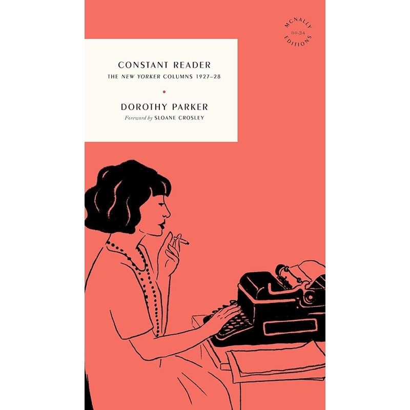 Constant Reader: The New Yorker Columns 192728 (McNally Editions)
