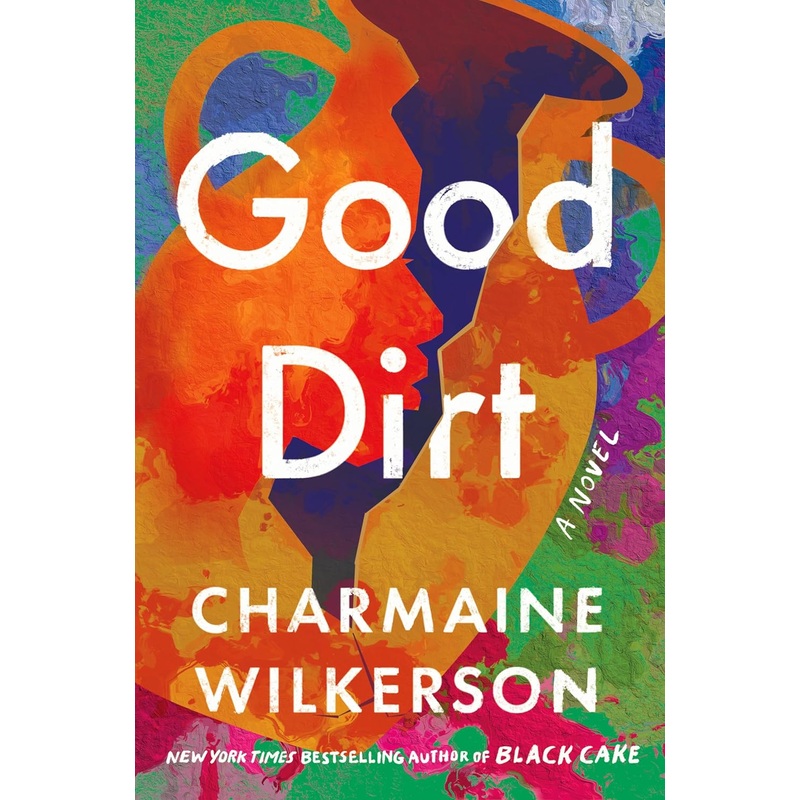 Good Dirt: A Novel Hardcover