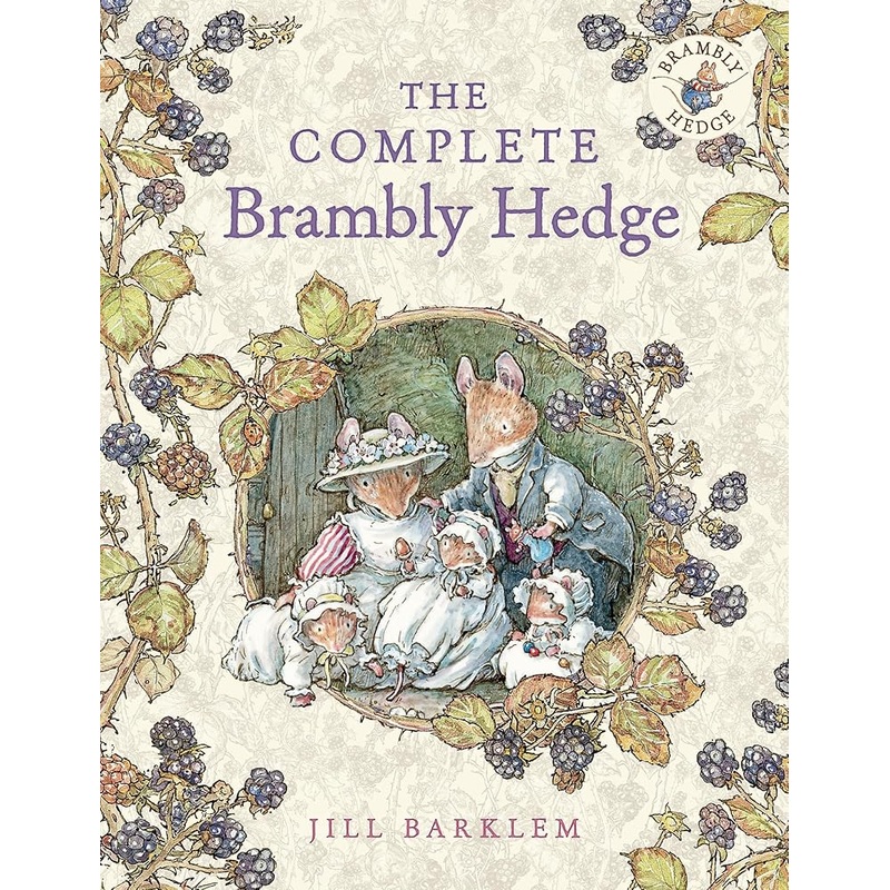 The Complete Brambly Hedge: The gorgeously illustrated childrens classics delighting kids and parents!