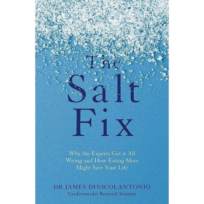 The Salt Fix Book by Dr. DiNicolantonio | Health & Nutrition Guide  Why Experts Got It Wrong & How Eating More Salt Can Benefit Your Wellness & Life