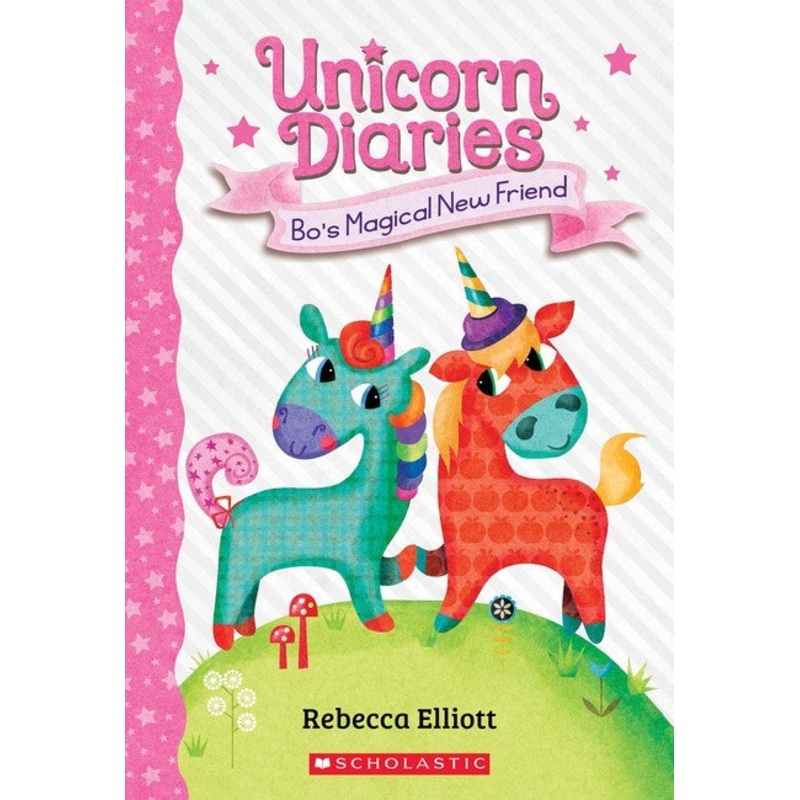 UNICORN DIARIES #1 BO’S MAGICAL NEW FRIEND
