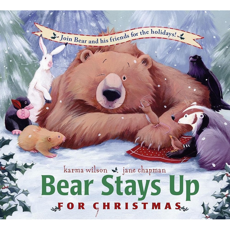 Bear Stays Up for Christmas (The Bear Books) by Karma Wilson, Jane Chapman