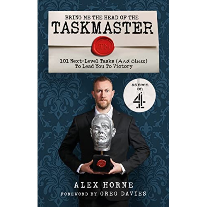 Bring Me The Head Of The Taskmaster: The Ultimate Task Book of 101 Fun Challenges, Clues & Puzzles for Adventure, Creativity & Discovery!