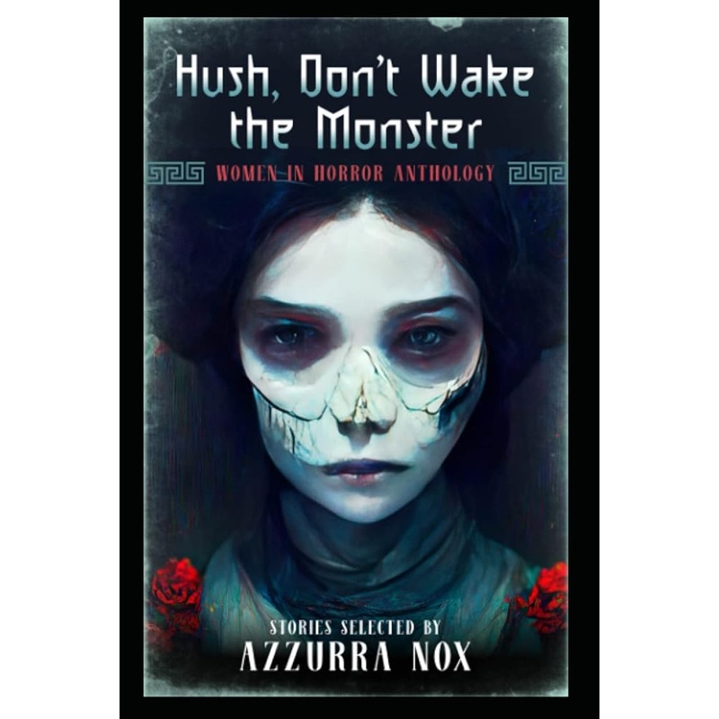 Hush, Don’t Wake the Monster: Stories Inspired by Stephen King – Women in Horror Anthology