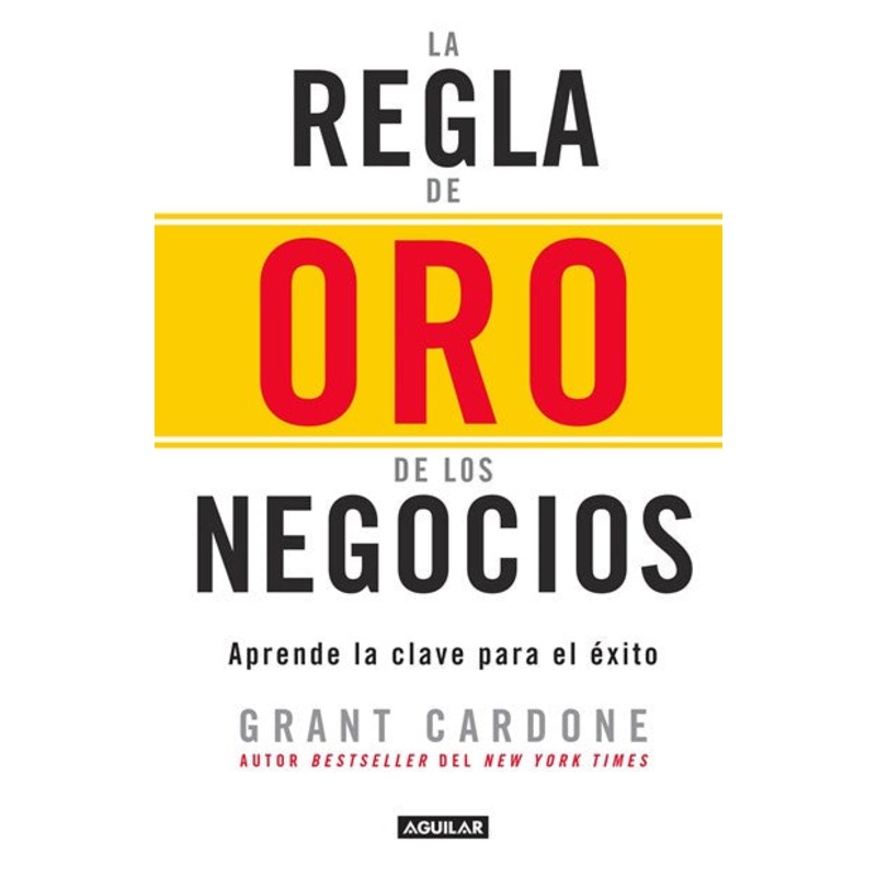 La regla de oro de los negocios – Aprende la clave del exito