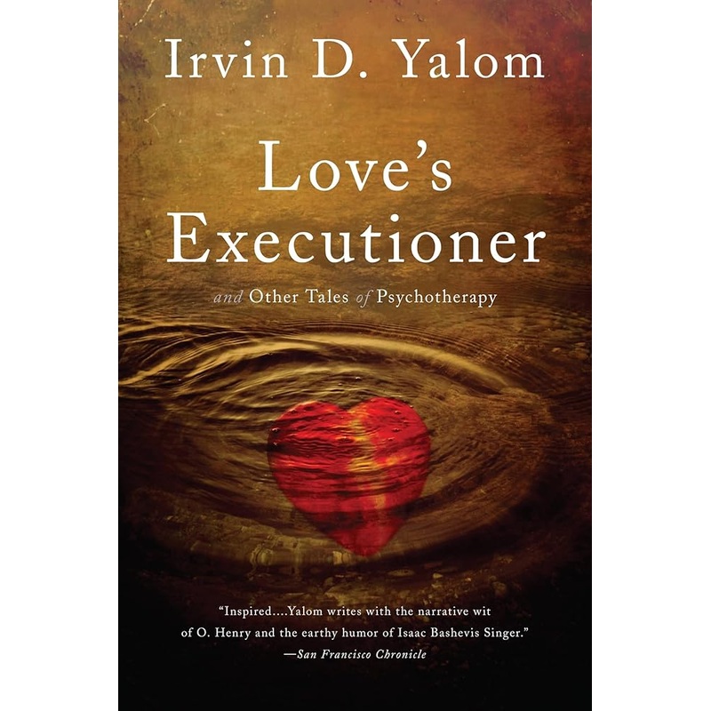 Love’s Executioner: & Other Tales of Psychotherapy