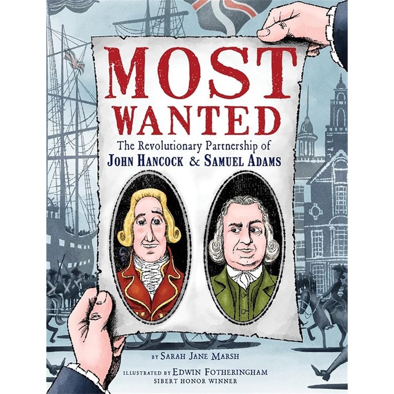 Most Wanted: The Revolutionary Partnership of John Hancock & Samuel Adams