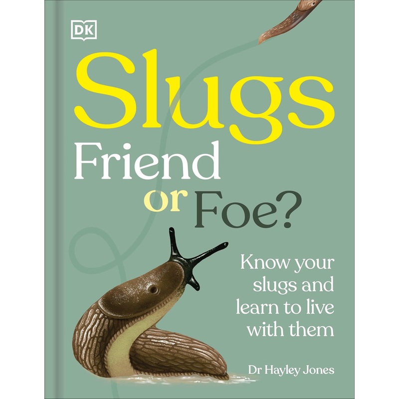 Slugs: Friend or Foe?: Know Your Slugs and Learn to Live with Them