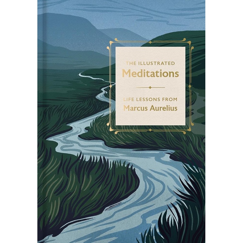 The Illustrated Meditations: Life Lessons from Marcus Aurelius
