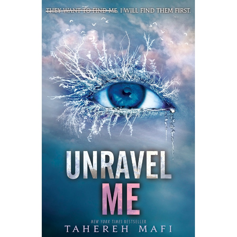 Unravel Me: Shatter Me Series 2