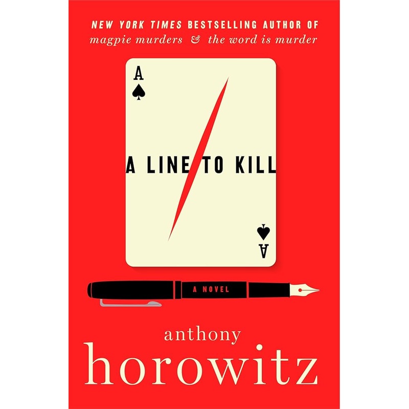 A Line to Kill: A Novel (A Hawthorne and Horowitz Mystery, 3)