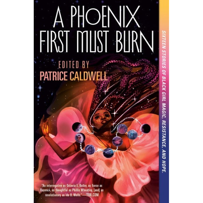A Phoenix First Must Burn : Sixteen Stories of Black Girl Magic, Resistance, and Hope