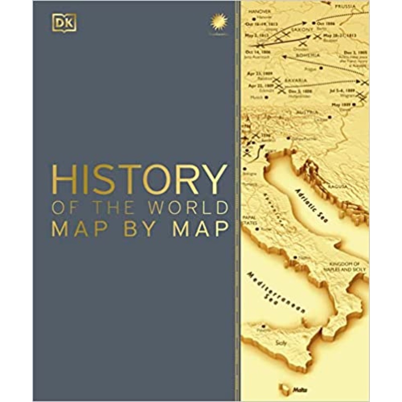 History of the World Map by Map (DK History Map by Map)