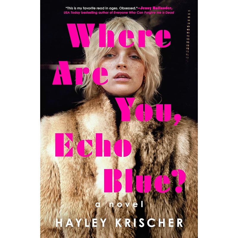 Where Are You, Echo Blue?: A Novel by Hayley Krischer