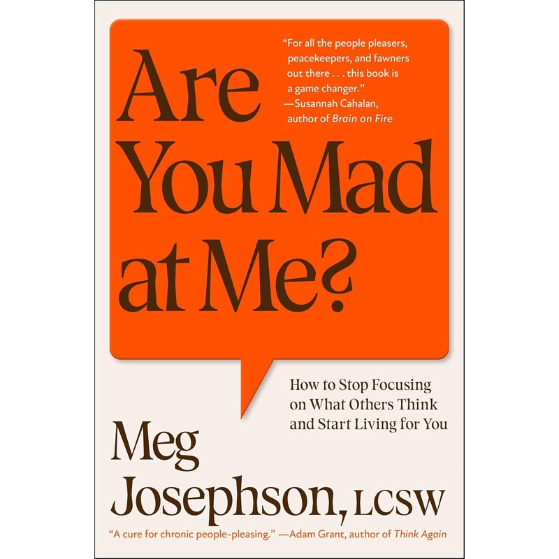 Are You Mad at Me?: How to Stop Focusing on What Others Think and Start Living for You Hardcover