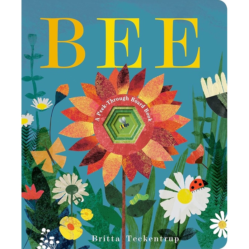 Bee: A Peek-Through Board Book by Britta Teckentrup