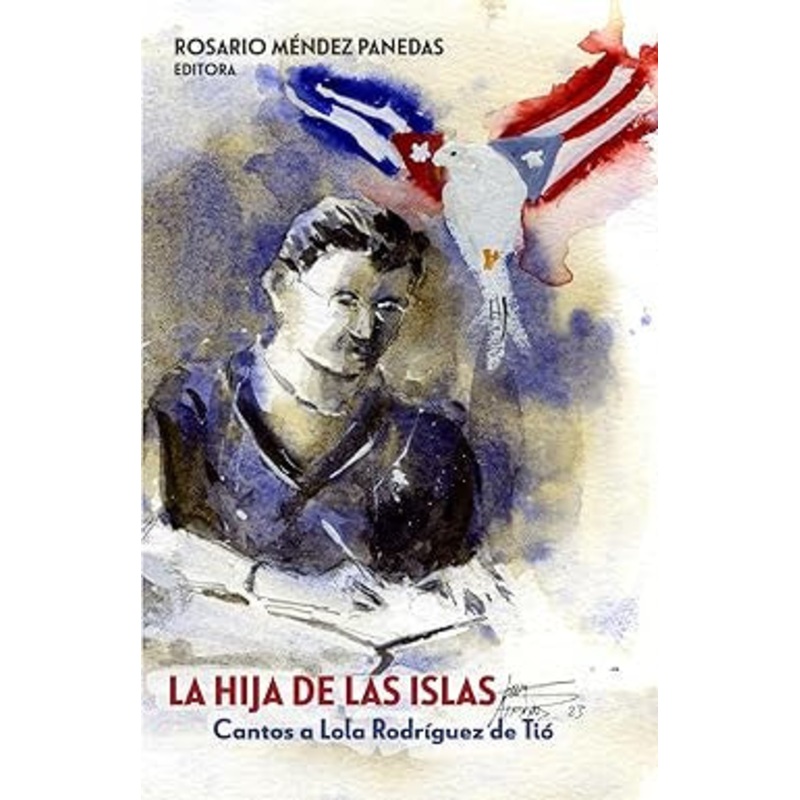 La hija de las islas: cantos a Lola Rodriguez de Tio
