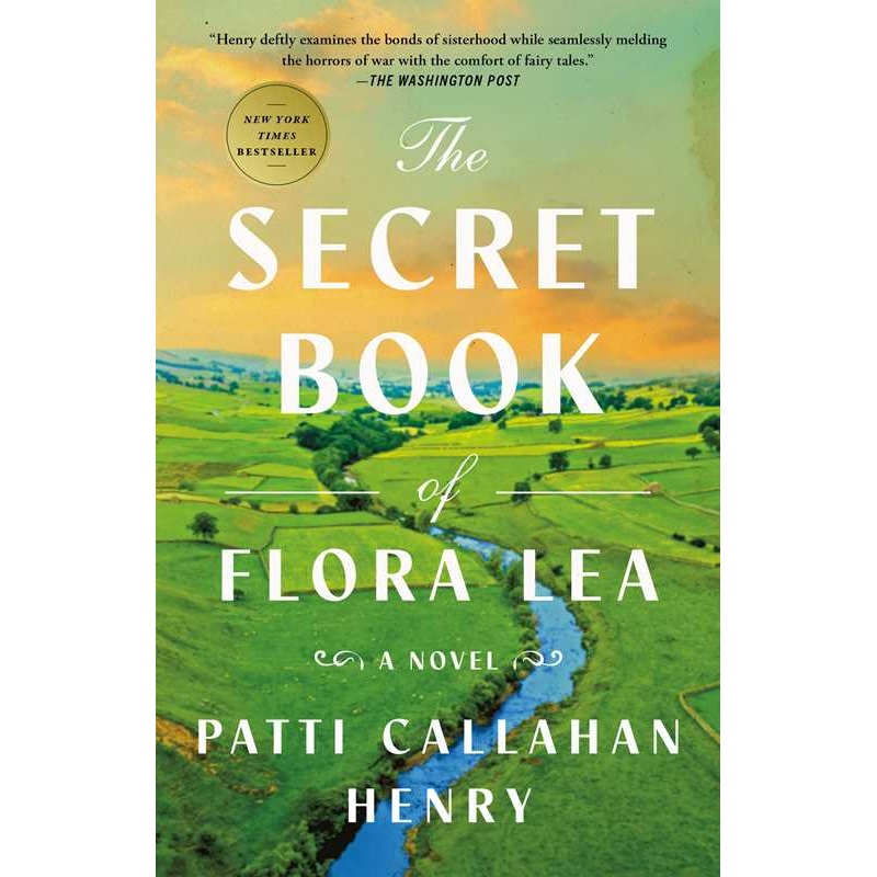 Secret Book of Flora Lea: A Novel by Patti Callahan Henry Paperback; 384 pages English