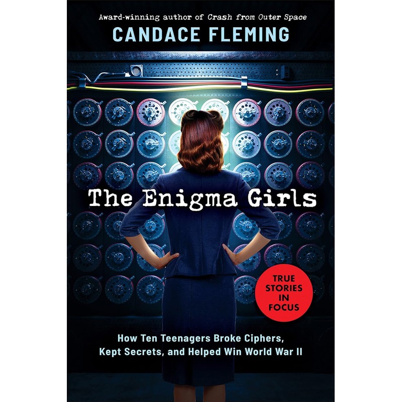 The Enigma Girls: How Ten Teenagers Broke Ciphers, Kept Secrets, and Helped Win World War II Hardcover