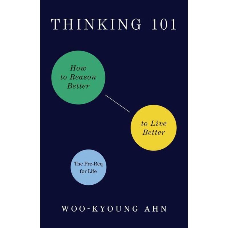 Thinking 101: How to Reason Better to Live Better – Backorder Hardcover