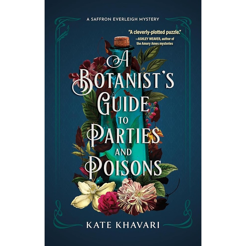 A Botanist’s Guide to Parties and Poisons (A Saffron Everleigh Mystery)