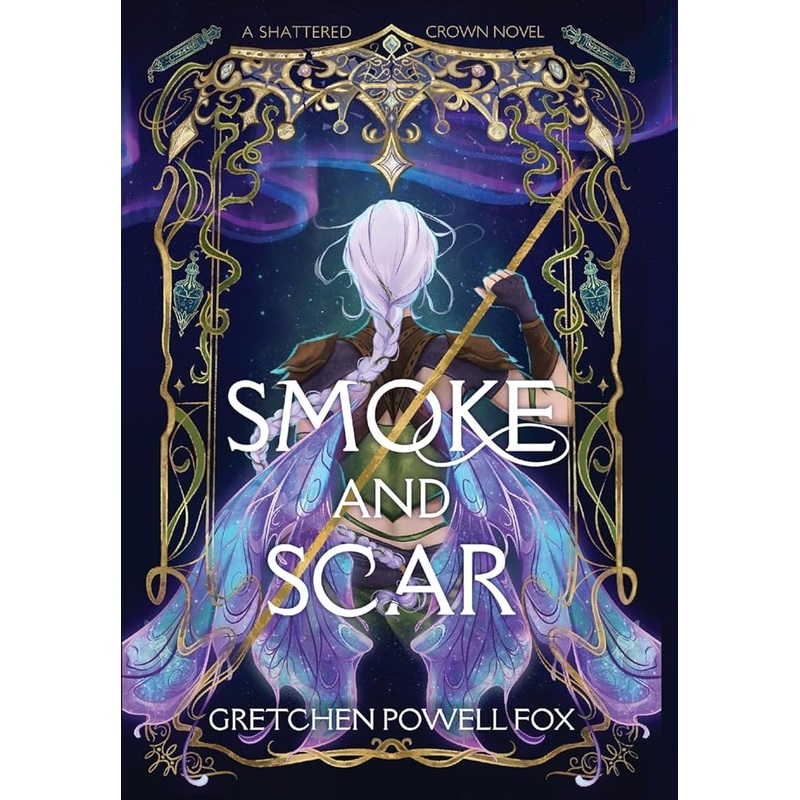 Fox, Gretchen Powell – Smoke and Scar (Shattered Crown) – Hardcover