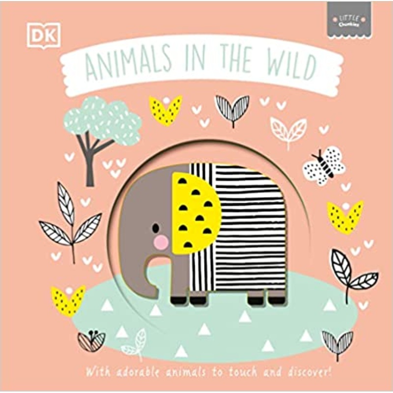 Little Chunkies: Animals in the Wild: With Adorable Animals to Touch and Discover Board book
