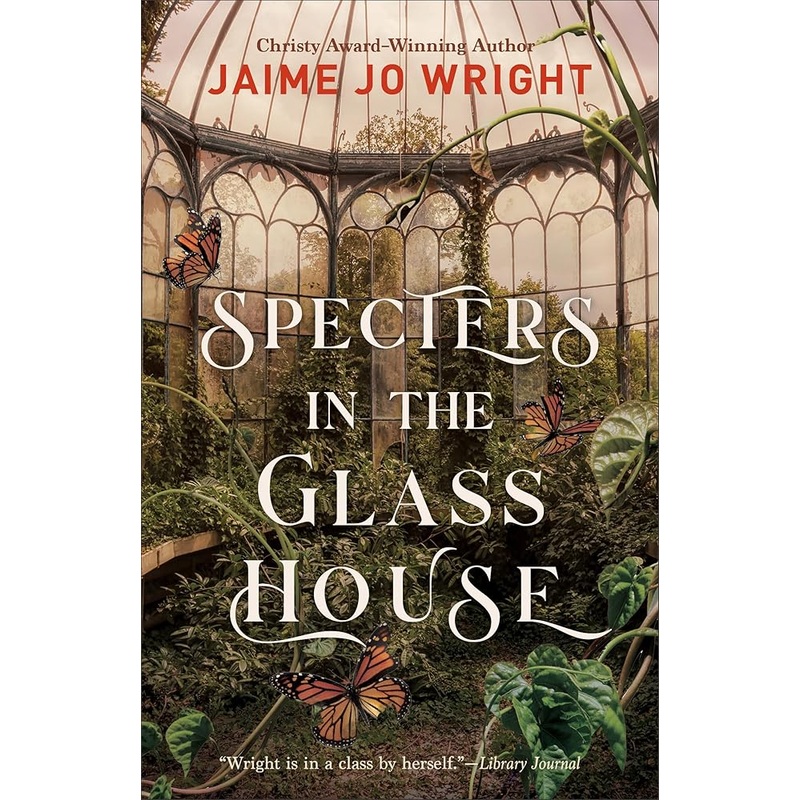 Specters in the Glass House: (A Haunting Dual-Time Inspirational Gothic Suspense Book)