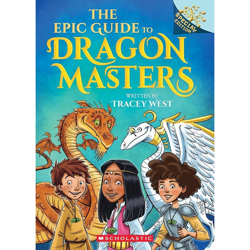 The Epic Guide to Dragon Masters: A Branches Special Edition (Dragon Masters)