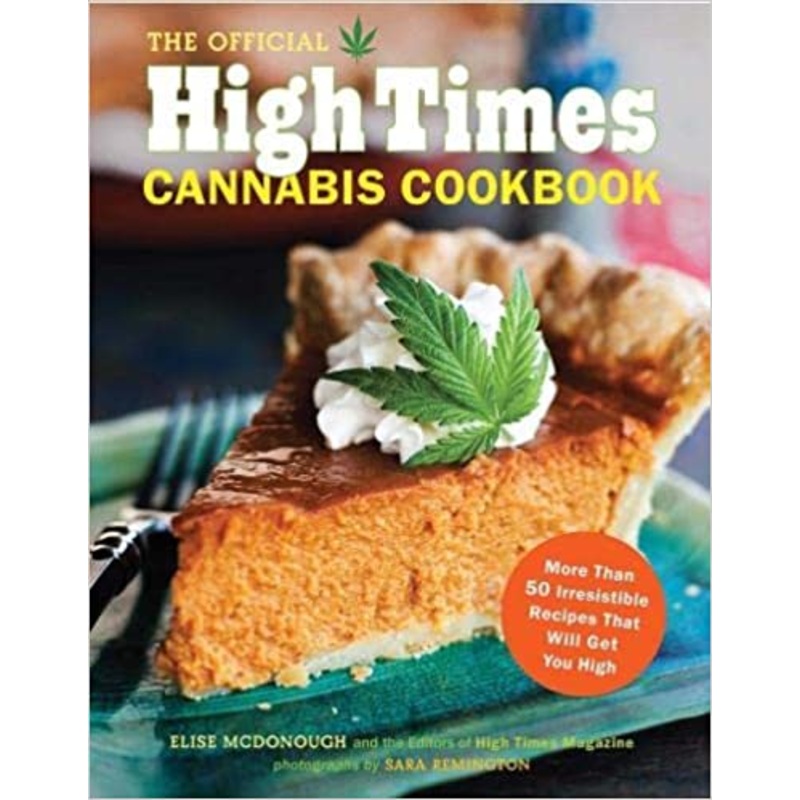The Official High Times Cannabis Cookbook