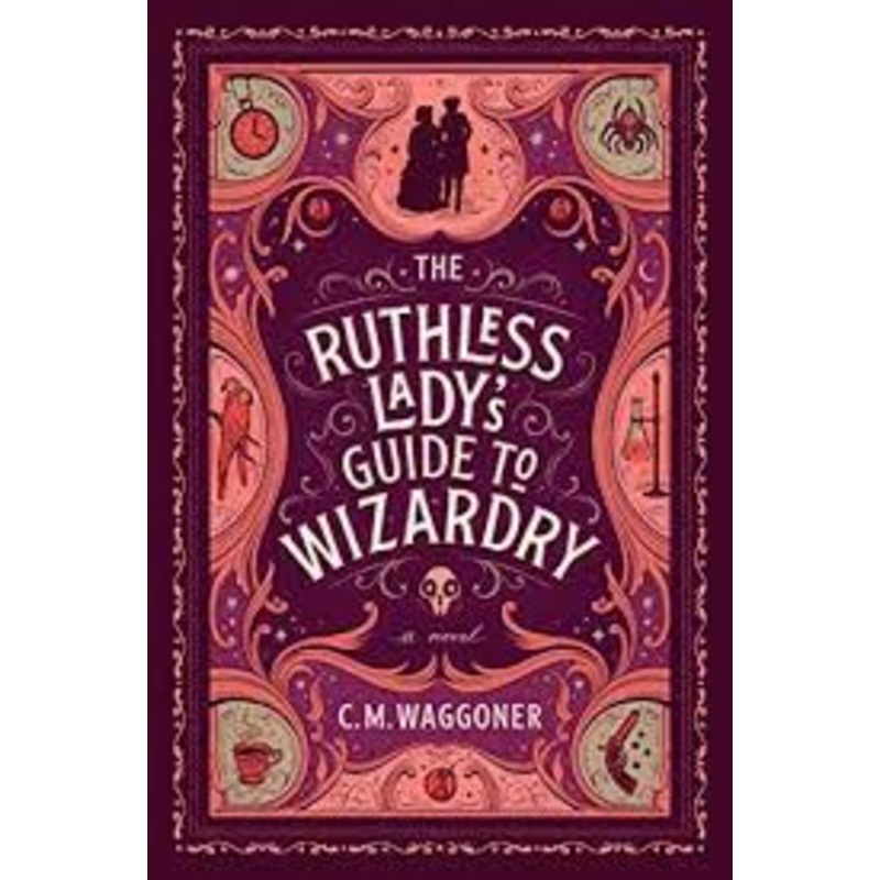The Ruthless Lady’s Guide to Wizardry