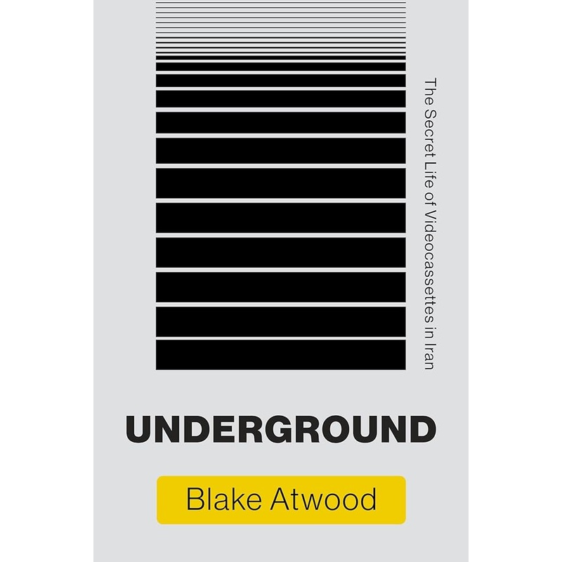Underground: The Secret Life of Videocassettes in Iran (Infrastructures)