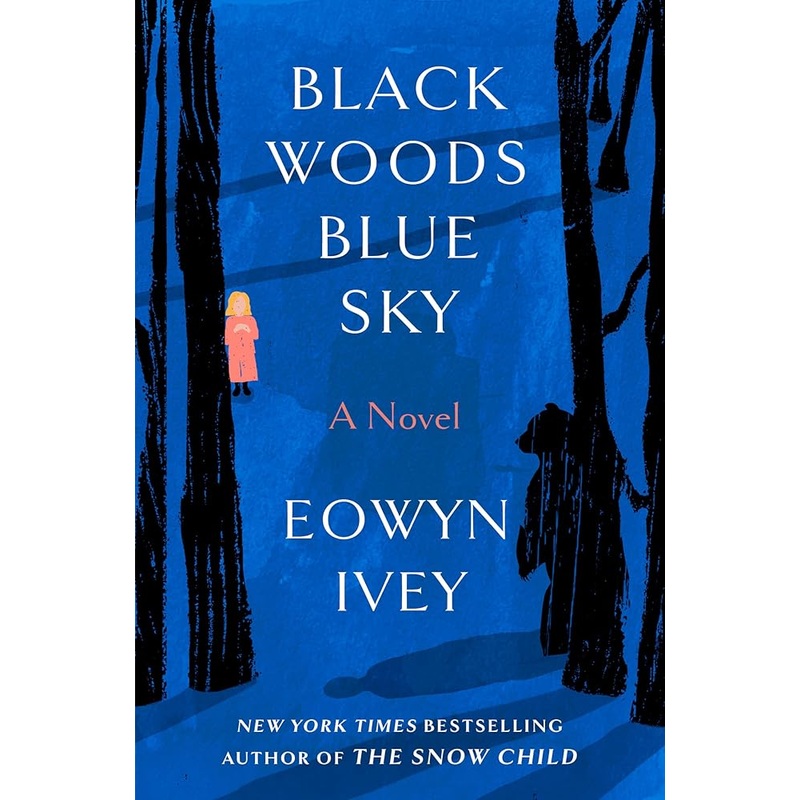 Black Woods, Blue Sky: A Novel