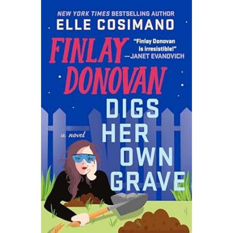 Finlay Donovan Digs Her Own Grave: A Novel by Elle Cosimano