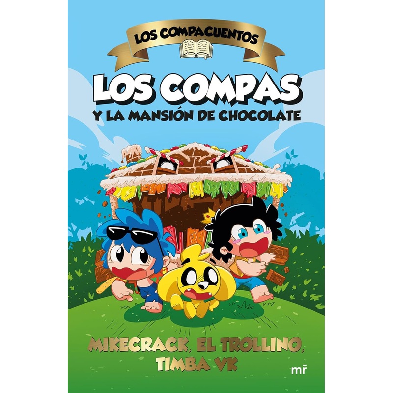 Los Compacuentos. Los Compas y la mansin de chocolate