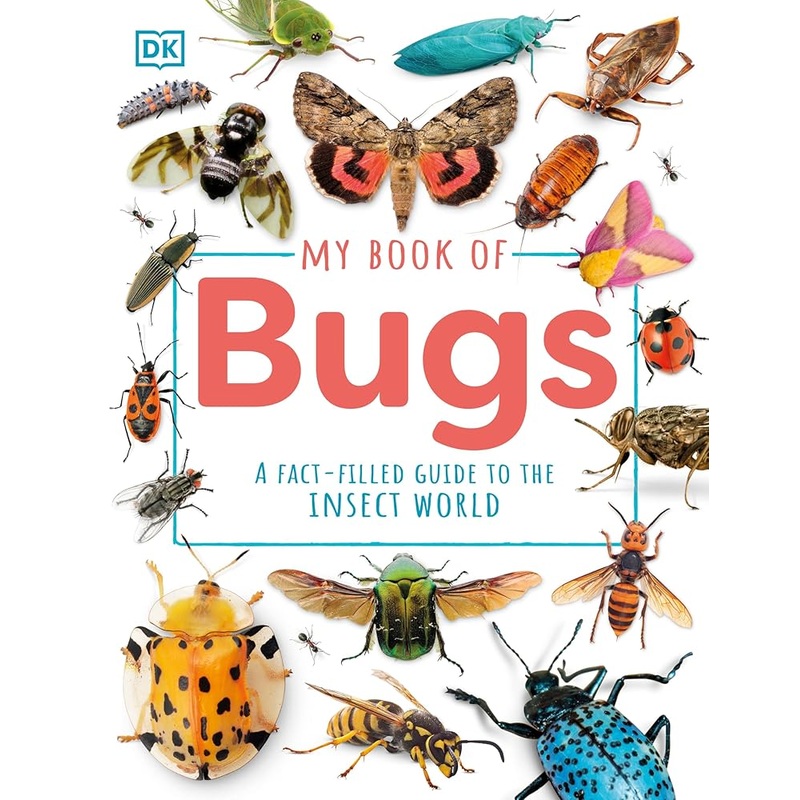 My Book of Bugs: A Fact-Filled Guide to the Insect World